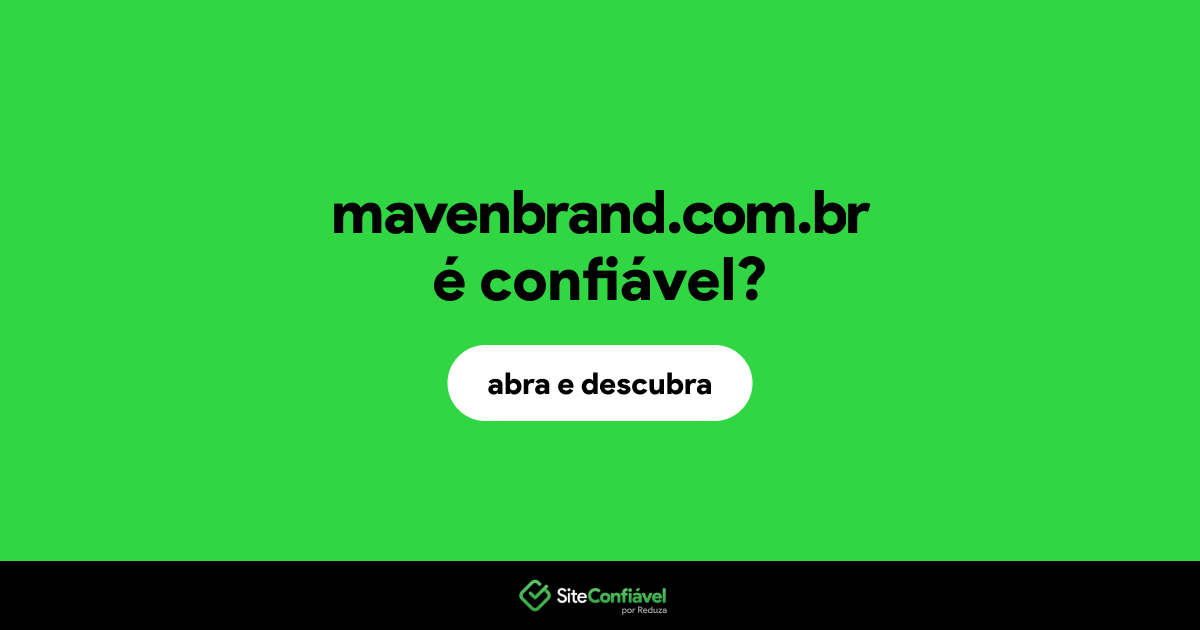 O site mavenbrand.com.br é confiável?