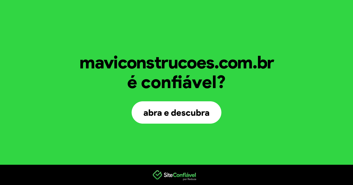 O site maviconstrucoes.com.br é confiável?