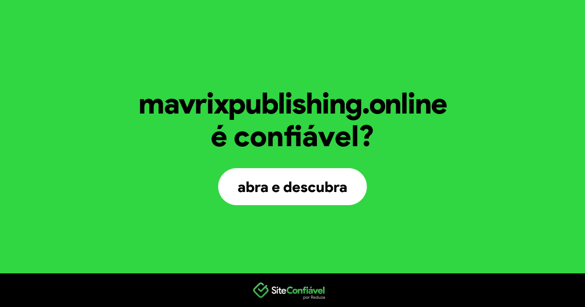 O site mavrixpublishing.online é confiável?