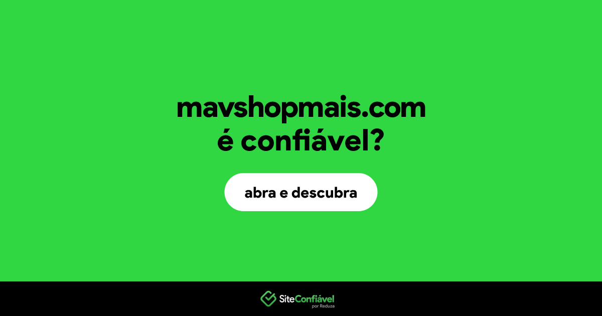 O site mavshopmais.com é confiável?