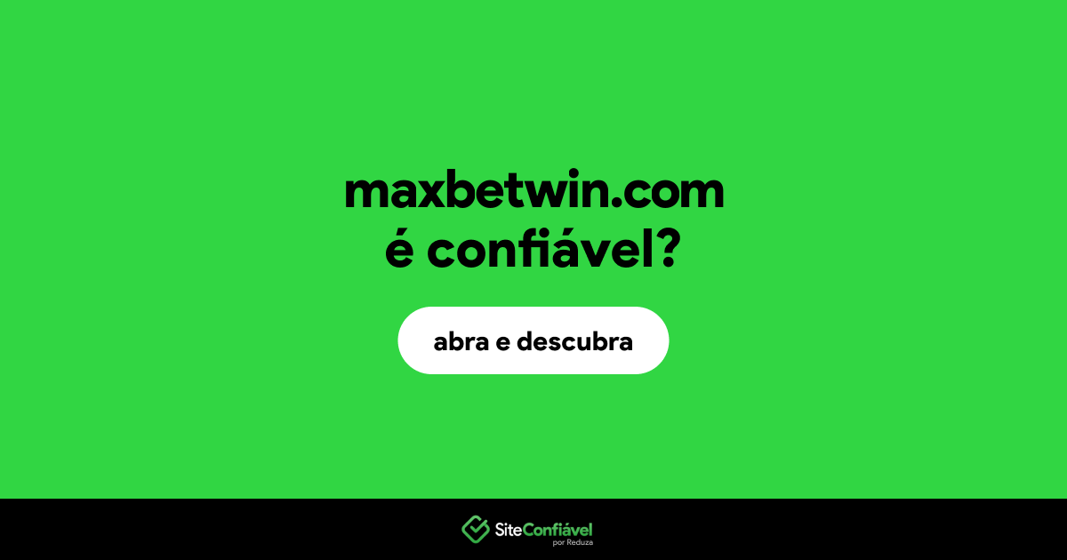 O site maxbetwin.com é confiável?