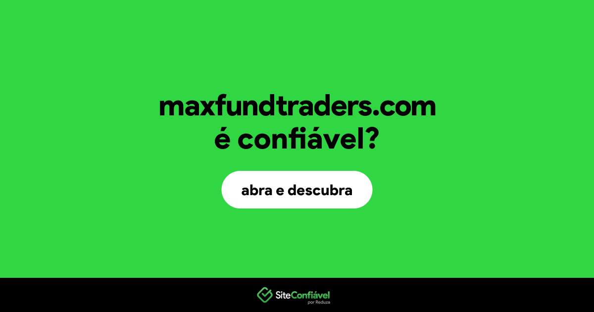 O site maxfundtraders.com é confiável?