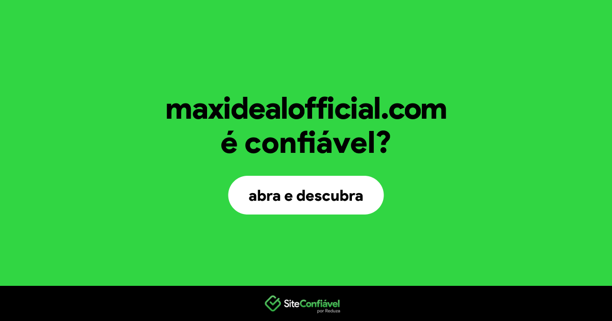 O site maxidealofficial.com é confiável?