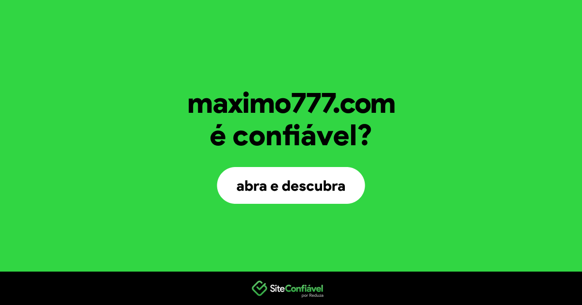O site maximo777.com é confiável?