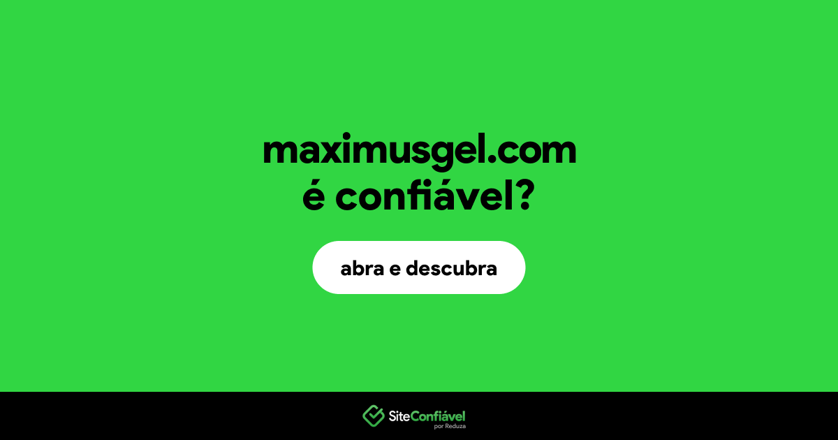 O site maximusgel.com é confiável?