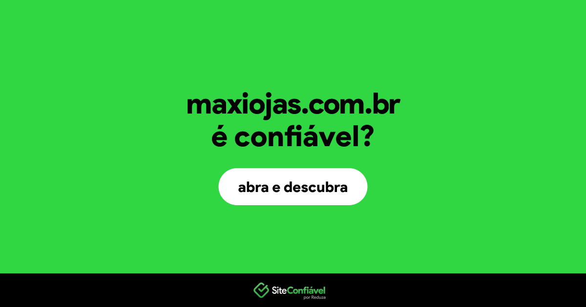 O site maxiojas.com.br é confiável?