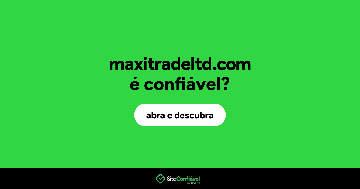 O site maxitradeltd.com é confiável?