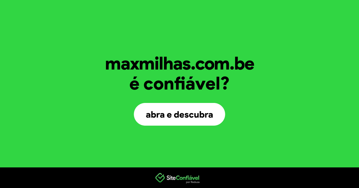 O site maxmilhas.com.be é confiável?