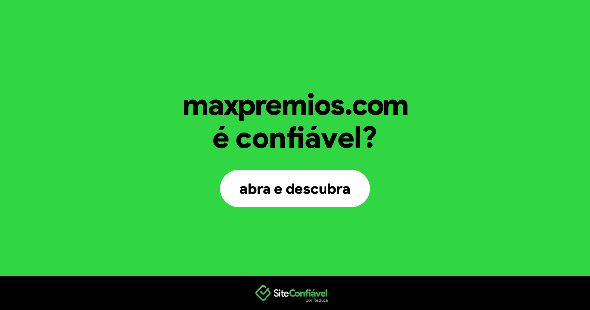 O site maxpremios.com é confiável?