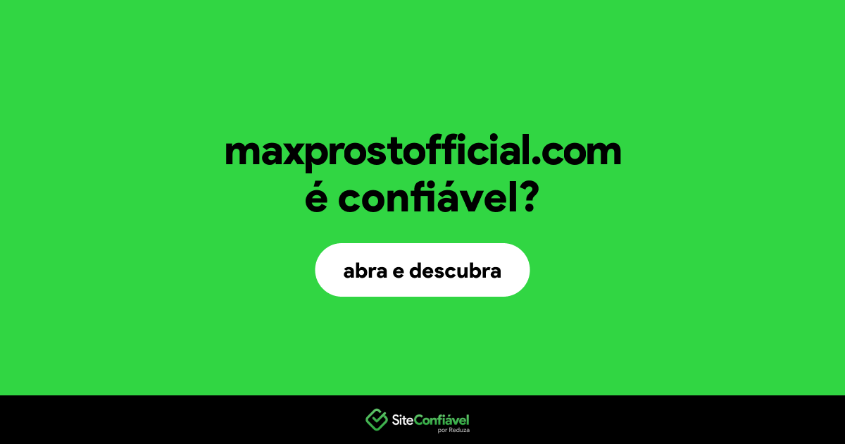 O site maxprostofficial.com é confiável?