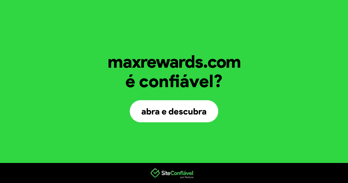 O site maxrewards.com é confiável?