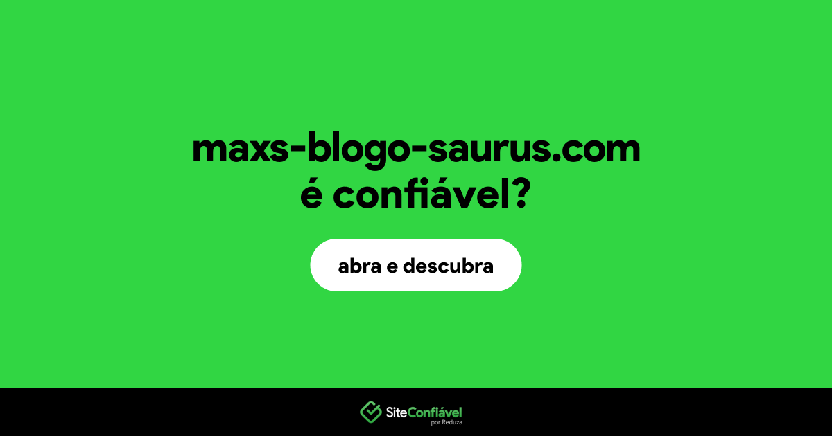 O site maxs-blogo-saurus.com é confiável?