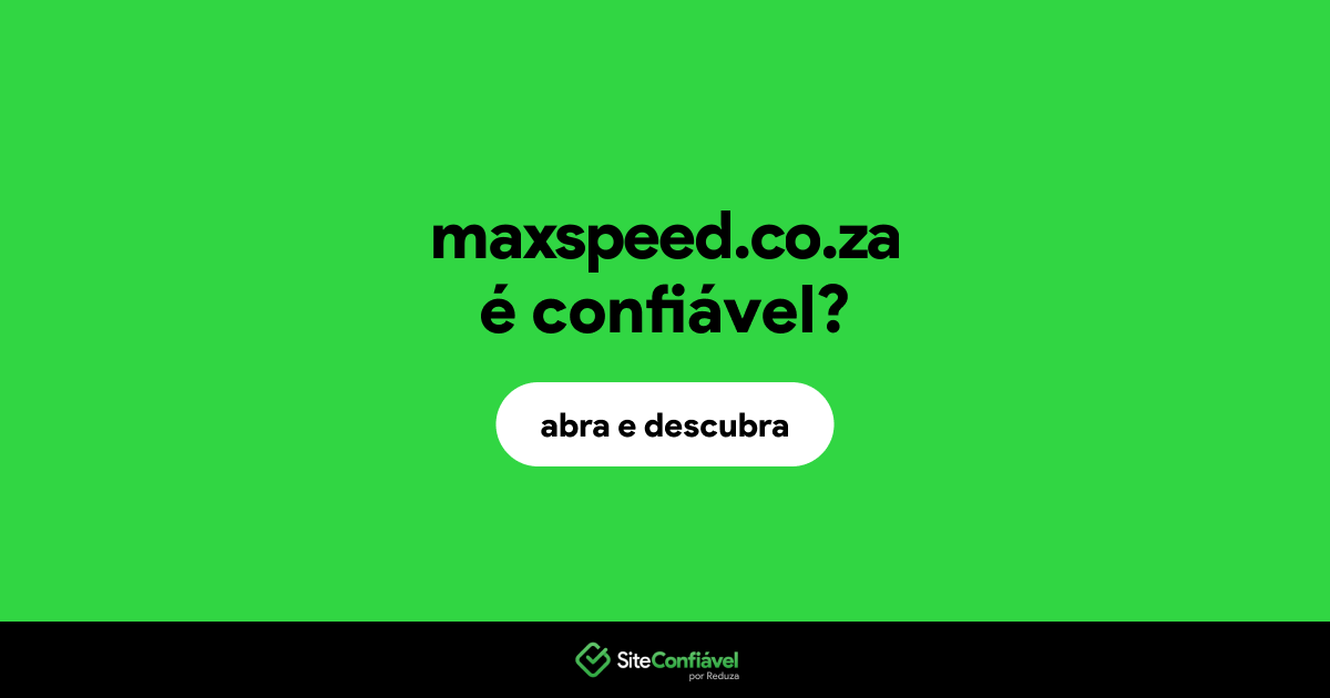 O site maxspeed.co.za é confiável?
