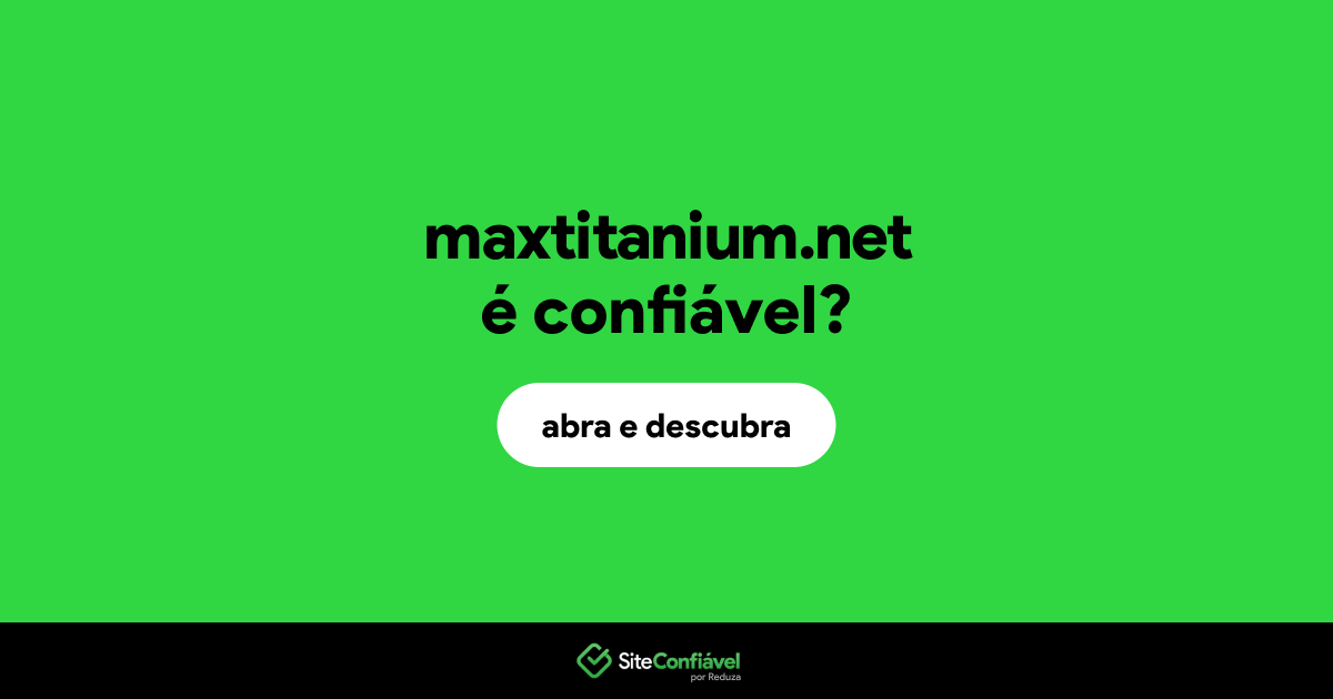 O site maxtitanium.net é confiável?