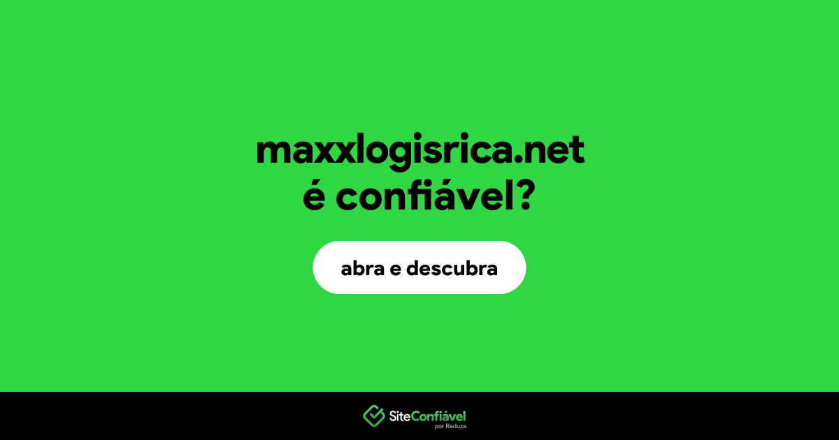 O site maxxlogisrica.net é confiável?