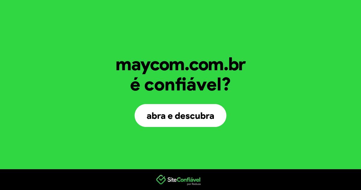 O site maycom.com.br é confiável?