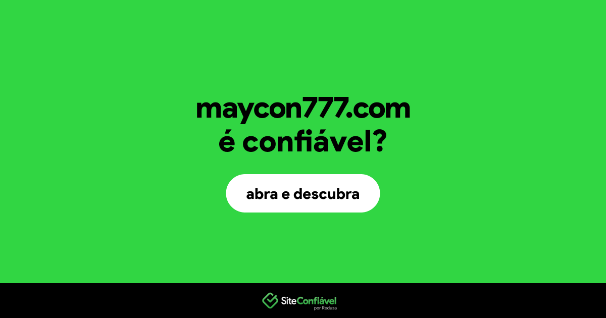 O site maycon777.com é confiável?