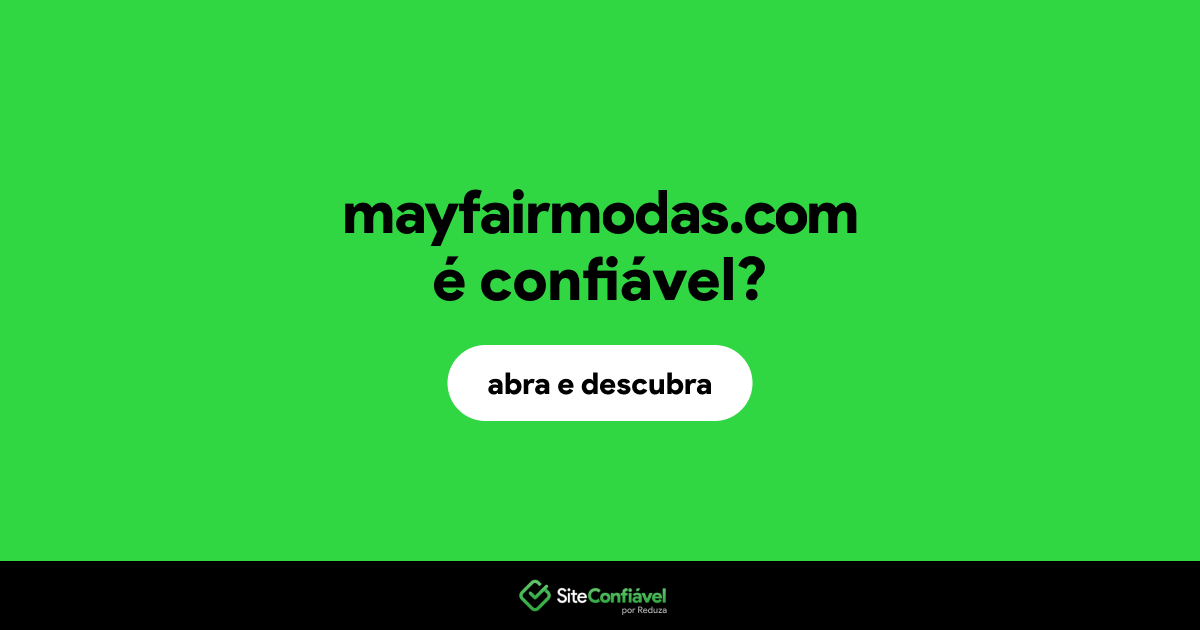 O site mayfairmodas.com é confiável?