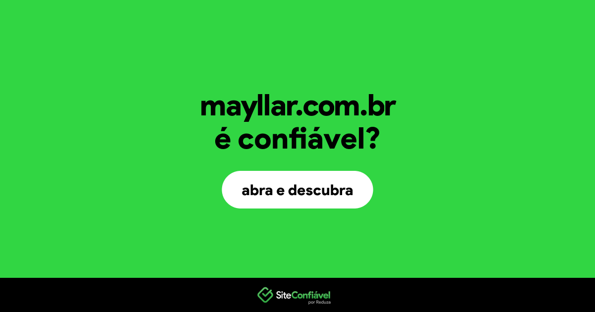 O site mayllar.com.br é confiável?