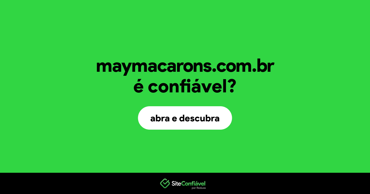 O site maymacarons.com.br é confiável?