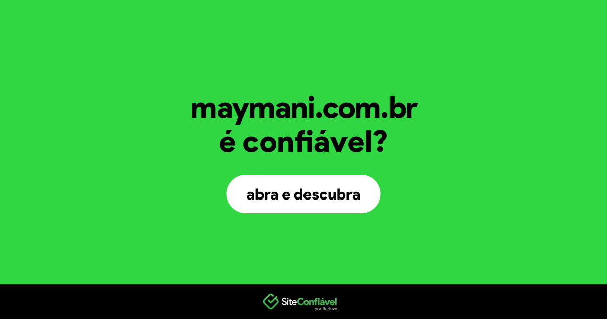 O site maymani.com.br é confiável?