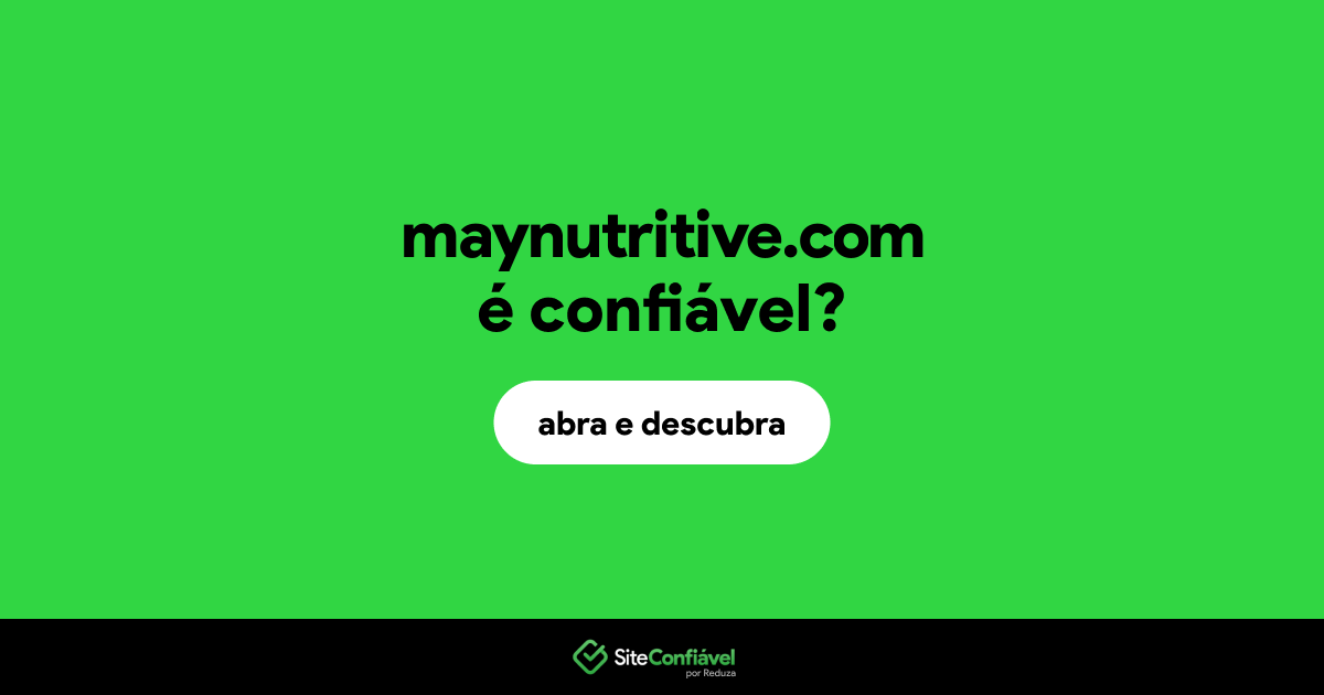 O site maynutritive.com é confiável?