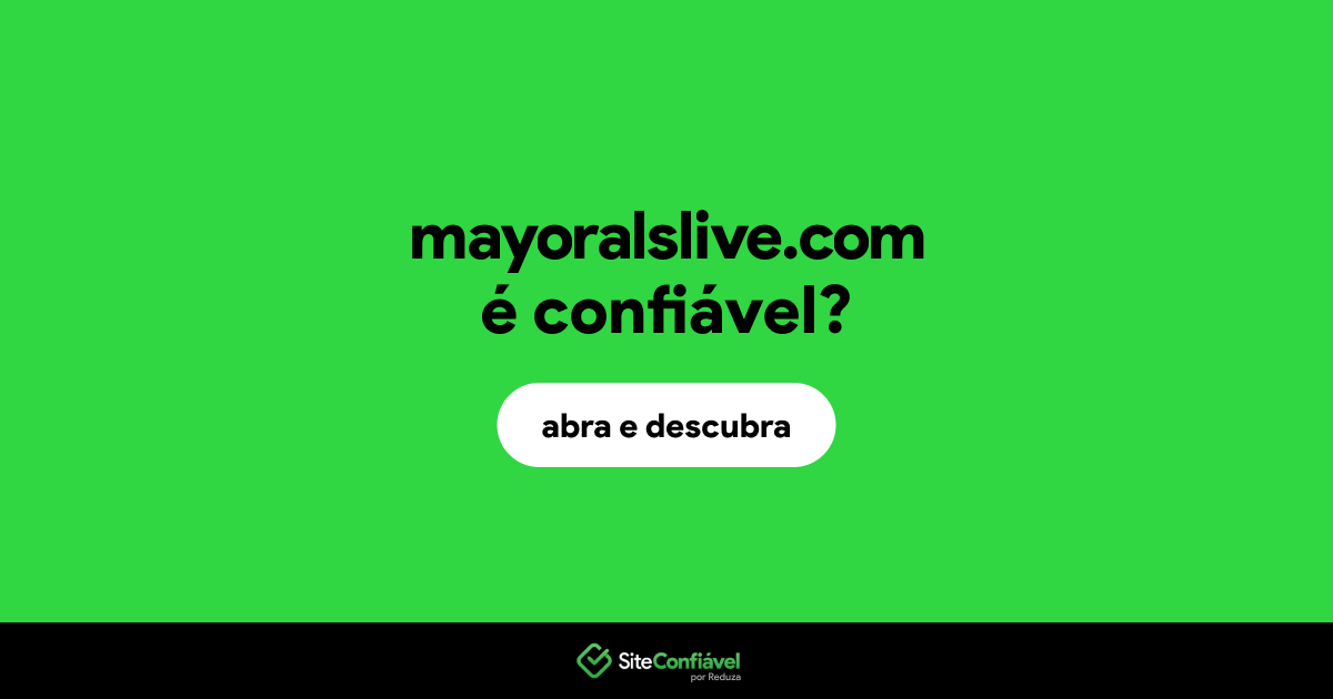 O site mayoralslive.com é confiável?