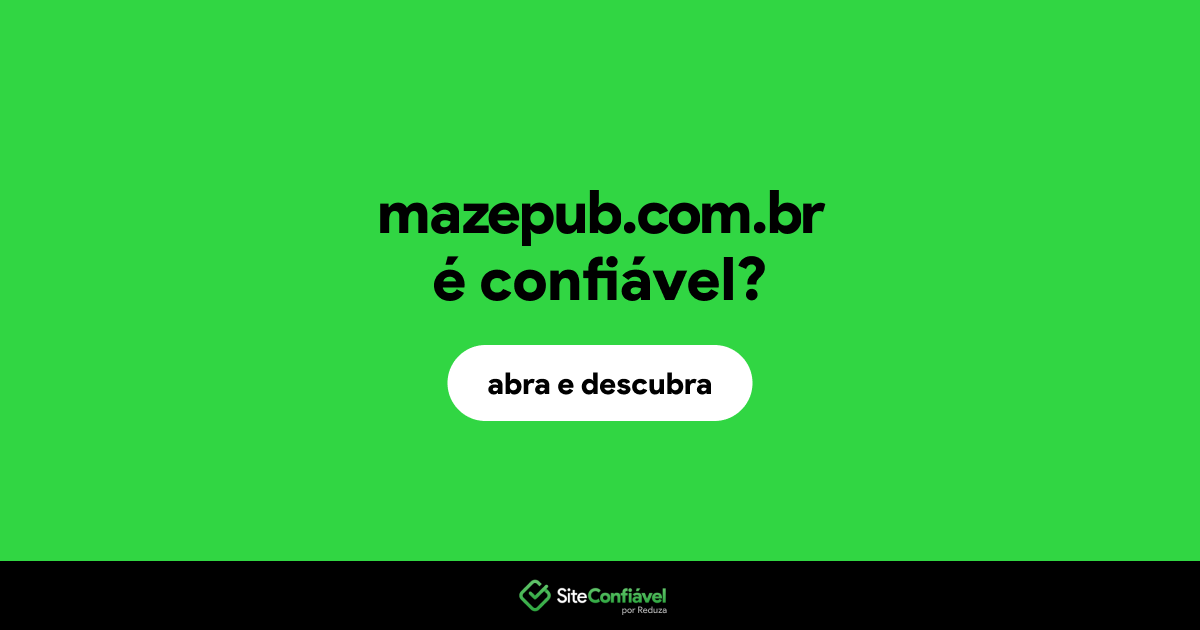 O site mazepub.com.br é confiável?