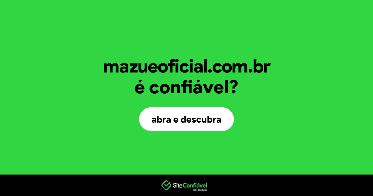 O site mazueoficial.com.br é confiável?