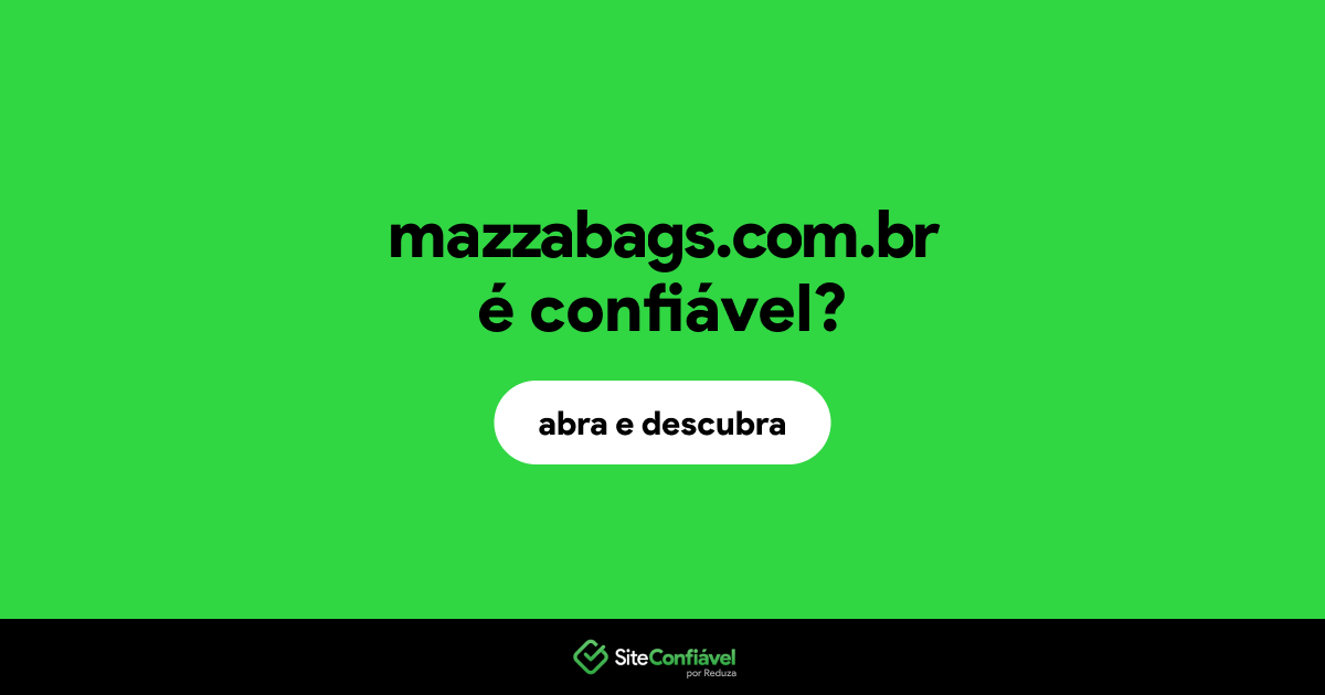 O site mazzabags.com.br é confiável?
