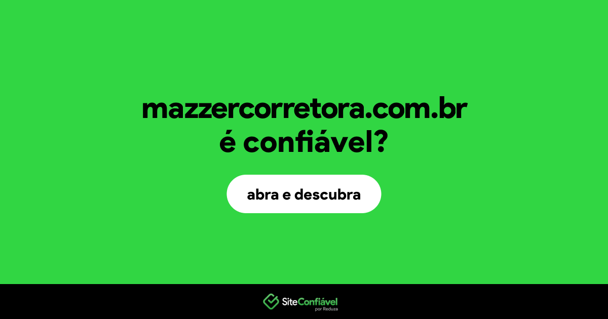 O site mazzercorretora.com.br é confiável?