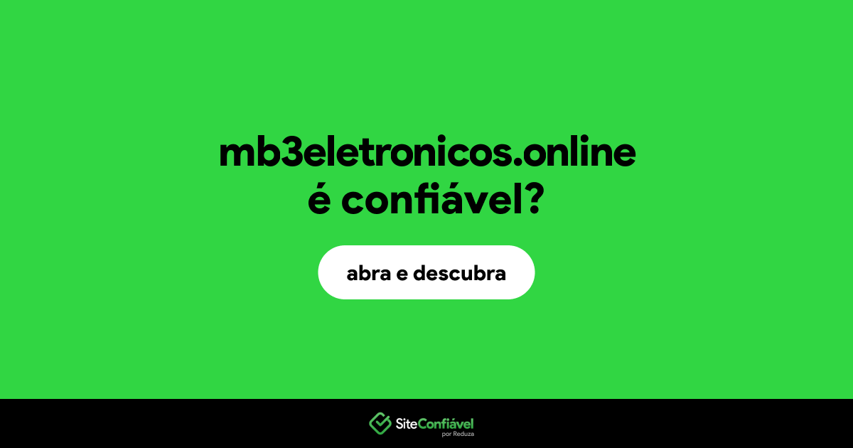 O site mb3eletronicos.online é confiável?