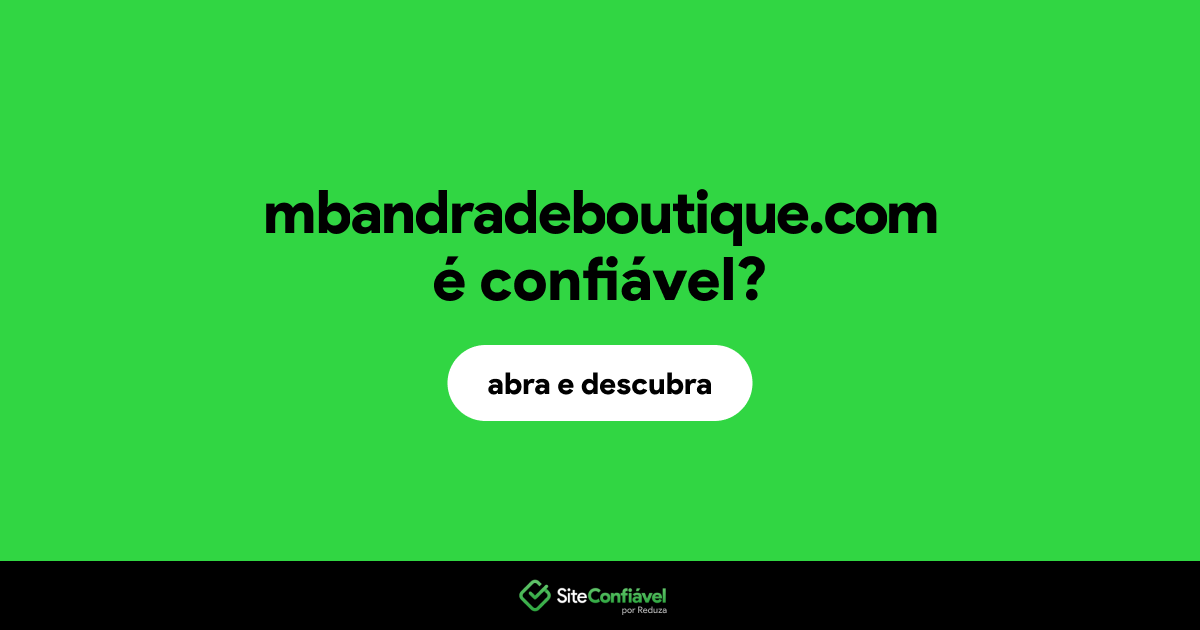 O site mbandradeboutique.com é confiável?