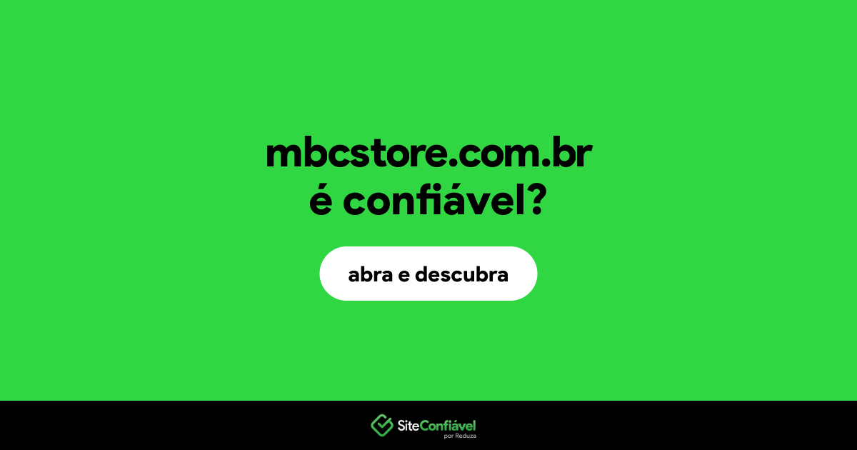 O site mbcstore.com.br é confiável?