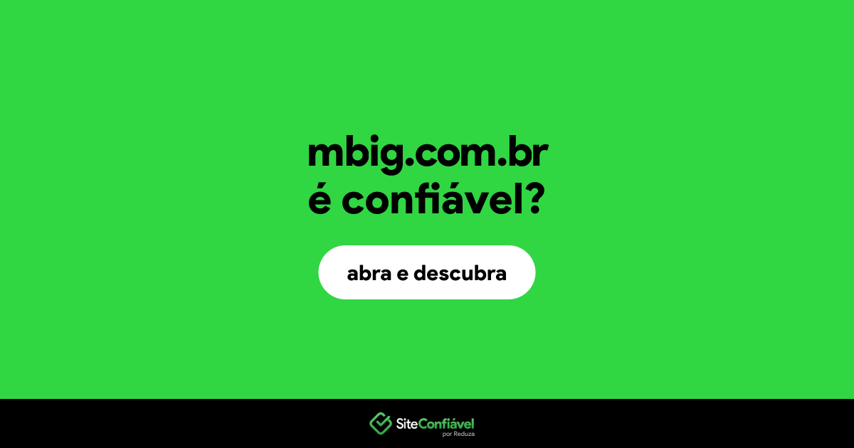 O site mbig.com.br é confiável?