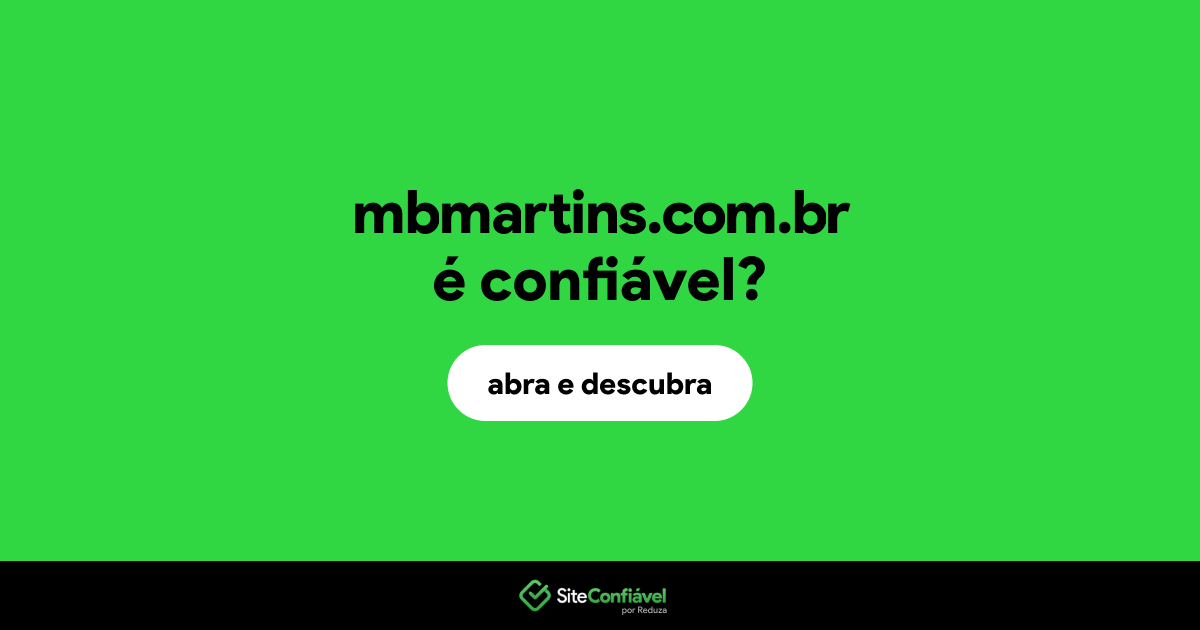 O site mbmartins.com.br é confiável?