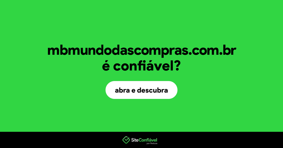 O site mbmundodascompras.com.br é confiável?