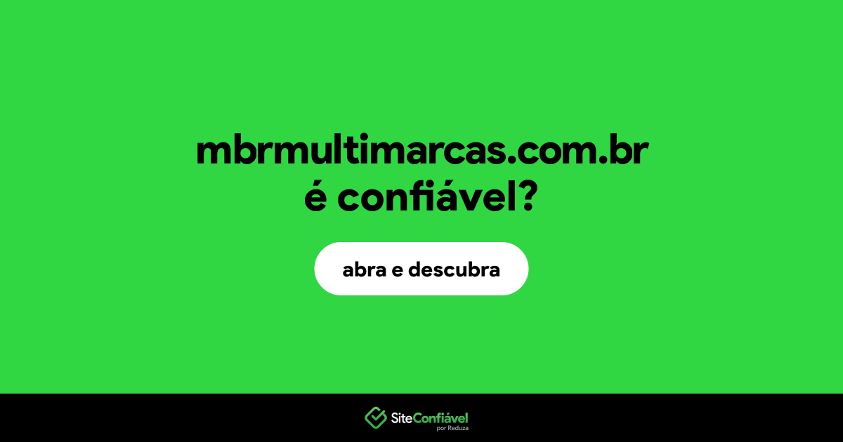 O site mbrmultimarcas.com.br é confiável?