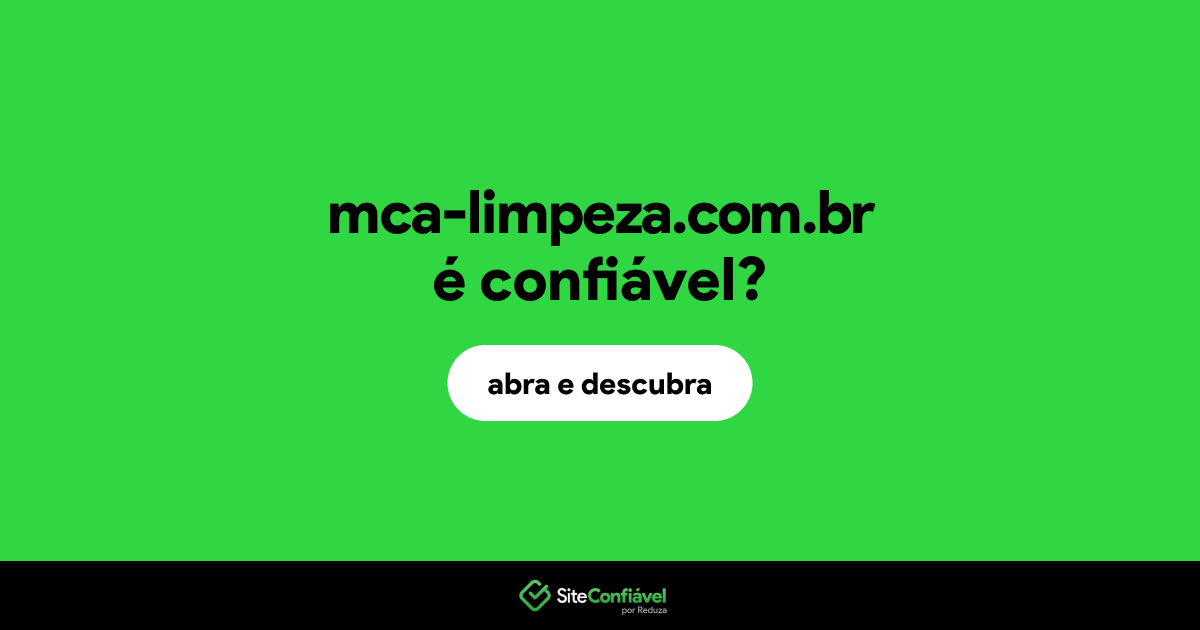 O site mca-limpeza.com.br é confiável?