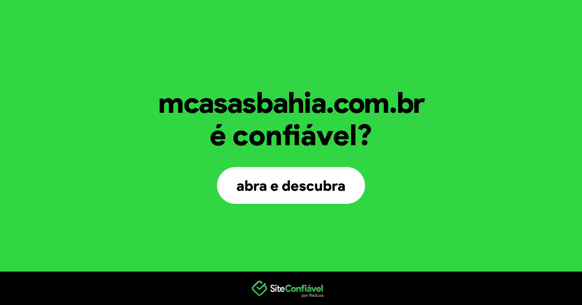 O site mcasasbahia.com.br é confiável?