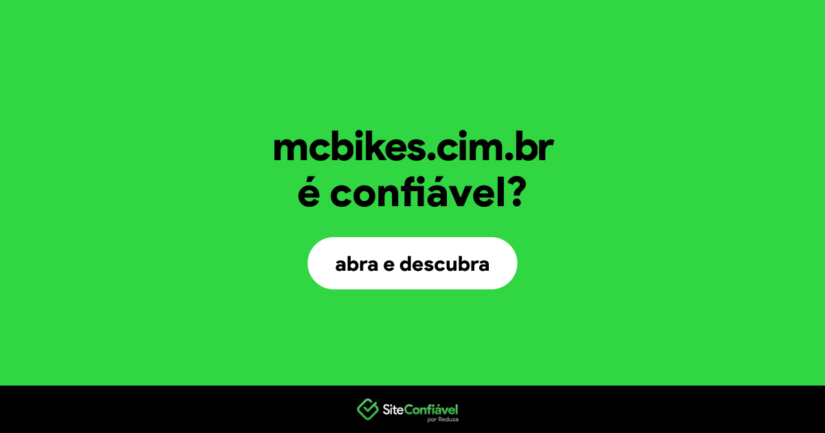 O site mcbikes.cim.br é confiável?
