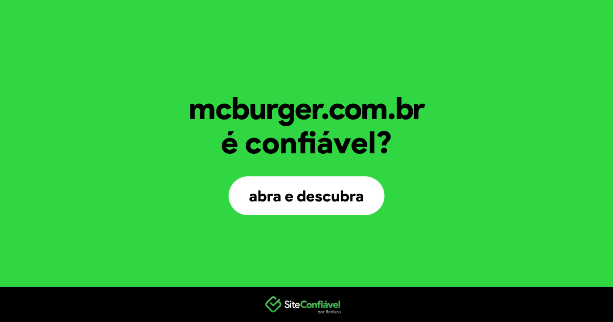 O site mcburger.com.br é confiável?