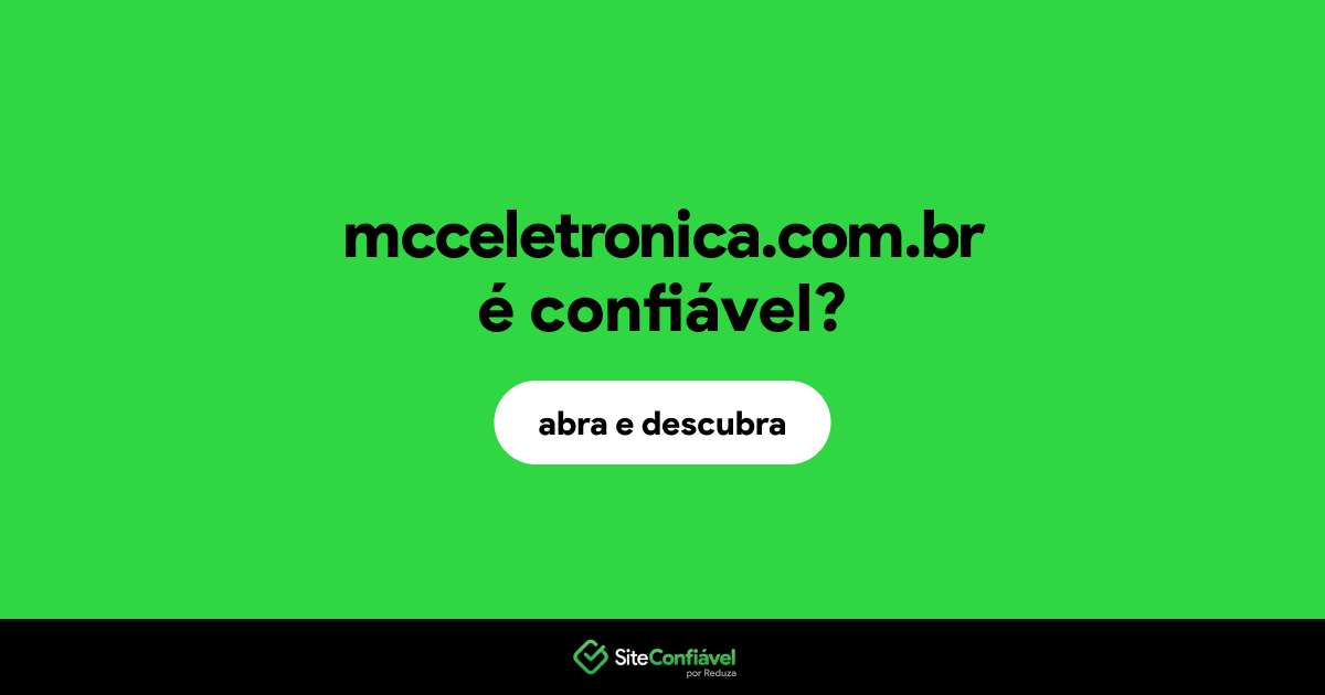 O site mcceletronica.com.br é confiável?