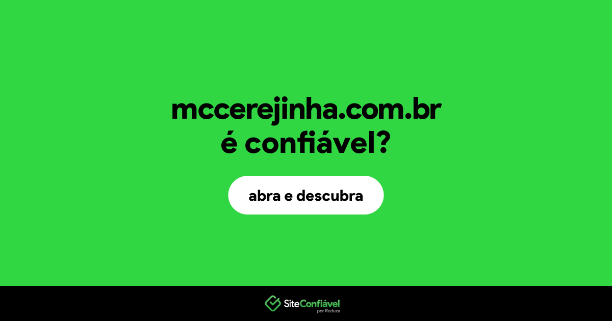 O site mccerejinha.com.br é confiável?