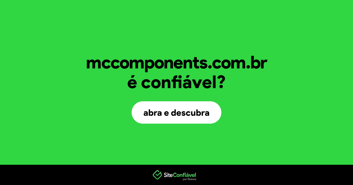 O site mccomponents.com.br é confiável?