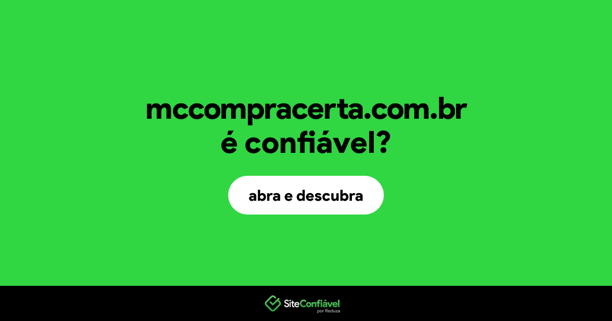 O site mccompracerta.com.br é confiável?