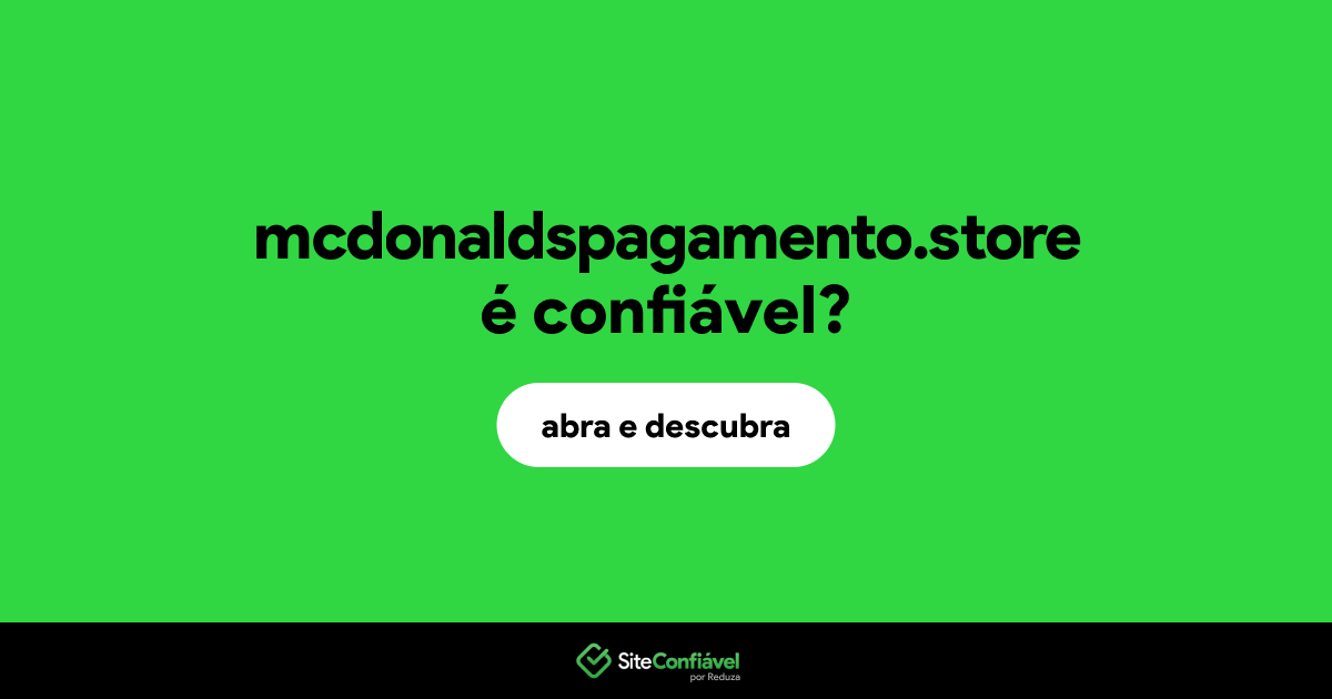 O site mcdonaldspagamento.store é confiável?