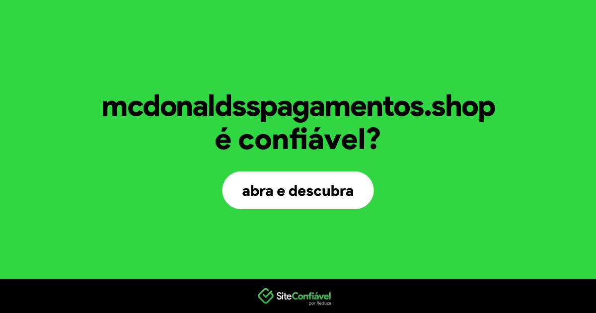 O site mcdonaldsspagamentos.shop é confiável?