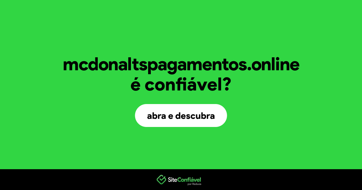 O site mcdonaltspagamentos.online é confiável?