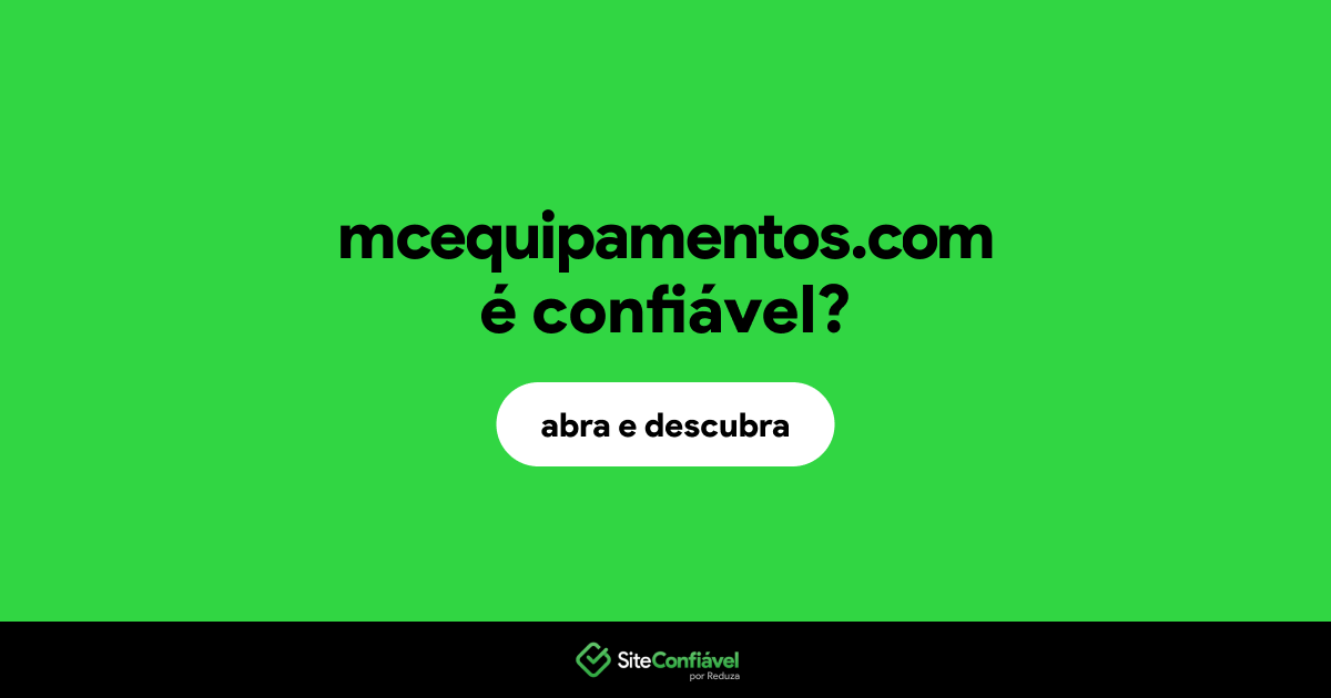 O site mcequipamentos.com é confiável?